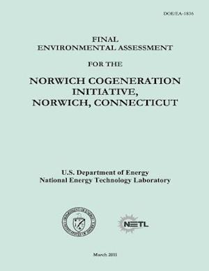 Final Environmental Assessment for the Norwich Cogeneration Initiative, Norwich, Connecticut (Doe/Ea-1836)