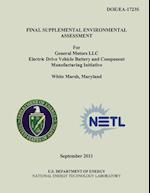 Final Supplemental Environmental Assessment for General Motors LLC Electric Drive Vehicle Battery and Component Manufacturing Initiative, White Marsh,