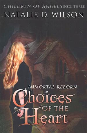 Immortal Reborn - Choices of the Heart