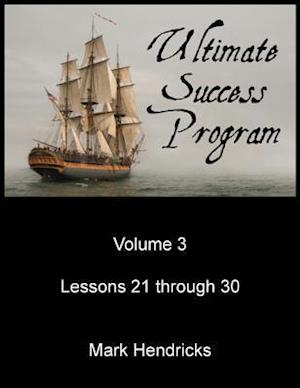 Ultimate Success Program (Volume 3 - Lessons 21 Through 30)