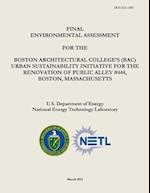 Final Environmental Assessment for the Boston Architectural College's (Bac) Urban Sustainability Initiative for the Renovation of Public Alley #444, B