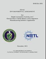 Final Environmental Assessment for Delphi Automotive Systems, LLC Electric Drive Vehicle Battery and Component Manufacturing Initiative Application (D