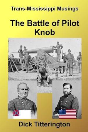 The Battle of Pilot Knob