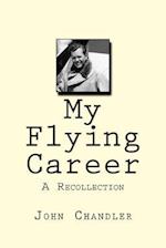 My Flying Career: A Recollection 