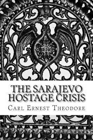 The Sarajevo Hostage Crisis