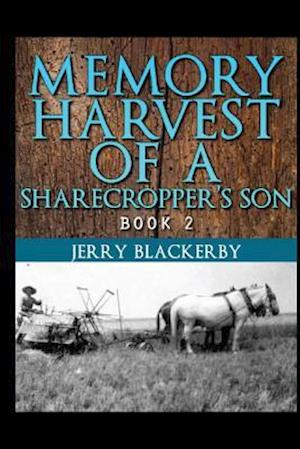 Memory Harvest of a Sharecropper's Son Book 2