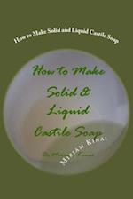 How to Make Solid and Liquid Castile Soap