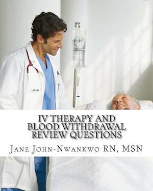 IV Therapy and Blood Withdrawal Review Questions