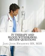 IV Therapy and Blood Withdrawal Review Questions