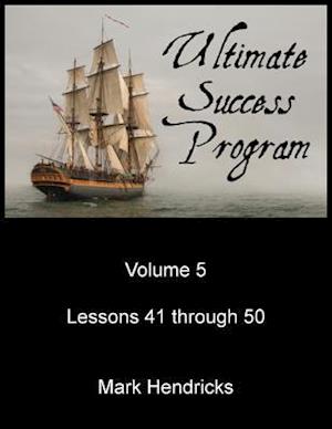 Ultimate Success Program (Volume 5 - Lesson 41 Through 50)