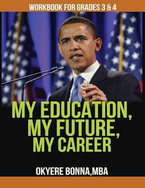 My Education, My Future, My Career- Workbook for Grades 3 & 4