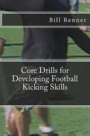 Core Drills for Developing Football Kicking Skills