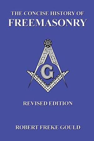 The Concise History of Freemasonry