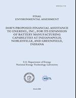 Final Environmental Assessment - Doe's Proposed Financial Assistance to Enerdel, Inc., for Its Expansion of Battery Manufacturing Capabilities at Indi