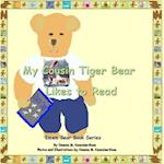 My Cousin Tiger Bear Likes to Read