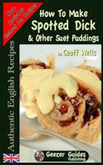 How to Make Spotted Dick & Other Suet Puddings