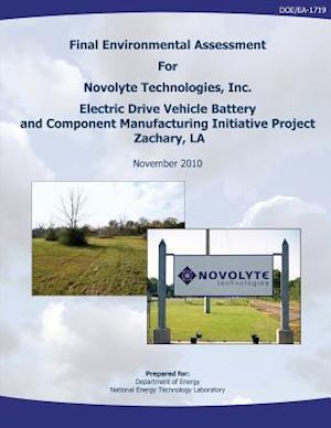 Final Environmental Assessment for Novolyte Technologies, Inc. Electric Drive Vehicle Battery and Component Manufacturing Initiative Project, Zachary,