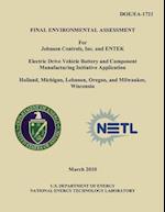Final Environmental Assessment for Johnson Controls, Inc. and Entek Electric Drive Vehicle Battery and Component Manufacturing Initiative Application,