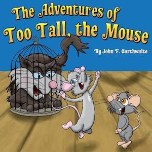 The Adventures of Too Tall the Mouse