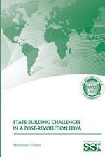 State-Building Challenges in a Post-Revolution Libya