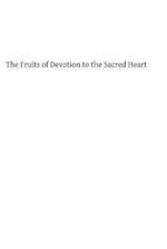 The Fruits of Devotion to the Sacred Heart