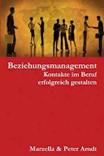 Beziehungsmanagement. Kontakte Im Beruf Erfolgreich Gestalten