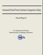 Advanced Fossil Power Systems Comparison Study Final Report