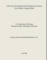 Life-Cycle Greenhouse-Gas Emissions Inventory for Fischer-Tropsch Fuels