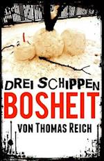 Drei Schippen Bosheit