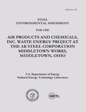 Final Environmental Assessment for the Air Products and Chemicals, Inc. Waste Energy Project at the AK Steel Corporation Middletown Works, Middletown,