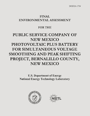 Final Environmental Assessment for the Public Service Company of New Mexico Photovoltaic Plus Battery for Simultaneous Voltage Smoothing and Peak Shif