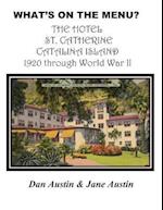 What's on the Menu? the Hotel St. Catherine Catalina Island 1920 Through World War II