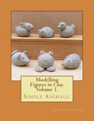 Modelling Figures in Clay. Simple Animals.