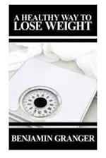 A Healthy Way to Lose Weight