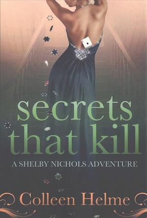 Secrets That Kill: A Shelby Nichols Adventure