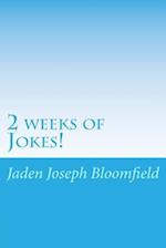 2 Weeks of Jokes!