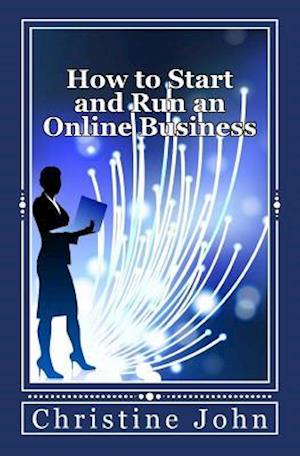 How to Start and Run an Online Business