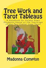 Tree Work and Tarot Tableaus