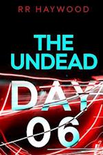 The Undead. Day Six