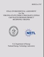 Final Environmental Assessment for the Virginia State Energy Program's Cephas C&d Wastes Biomass Project, Richmond, Virginia (Doe/Ea-1767)
