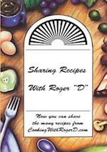 Sharing Recipes with Roger D