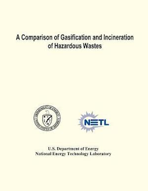 A Comparison of Gasification and Incineration of Hazardous Wastes