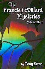 The Francie LeVillard Mysteries Volume III