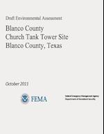 Draft Environmental Assessment - Blanco County Church Tank Tower Site, Blanco County, Texas (October 2011)