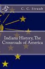 Indiana History, the Crossroads of America