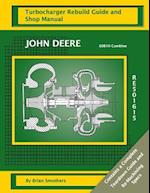 John Deere 6081h Combine Re501615 Turbocharger Rebuild Guide and Shop Manual