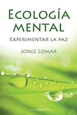 Ecologia Mental. Experimentar La Paz