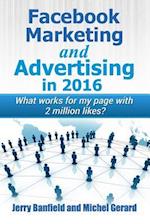 Facebook Marketing and Advertising in 2016