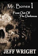 Mr. Bones I: From out of the Darkness 