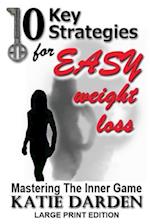 10 Key Strategies for Easy Weight Loss